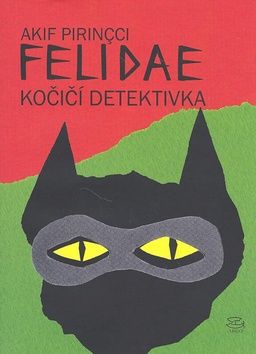 Akif Pirincci: Felidae - Kočičí detektivka