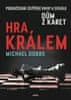 Michael Dobbs: Hra králem - House of Cards - To Play the King