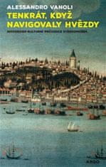 Alessandro Vanoli: Tenkrát, když navigovaly hvězdy - Historicko-kulturní průvodce Středomořím