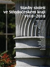 Vladimír Šlapeta: Stavby století ve Středočeském kraji 1918 - 2018