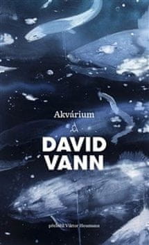 David Vann: Akvárium - Aquarium