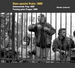 Blanka Lamrová: Zlom epochy Praha 1989 Turning point Prague 1989 Zeitenwende Prag 1989