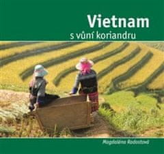Magdalena Radostová: Vietnam s vůní koriandru