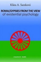 Klára A. Samková: Roma/Gypsies from the View of Existential Psychology