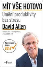 David Allen: Mít vše hotovo - Umění produktivity bez stresu