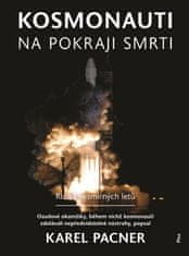 Karel Pacner: Kosmonauti na pokraji smrti - Rizika vesmírných letů