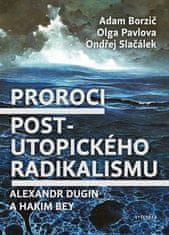 Adam Borzič: Proroci post-utopického radikalismu - Alexandr Dugin a Hakim Bey
