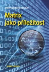 Karel Spilko: Matrix jako příležitost - Kniha osobního rozvoje