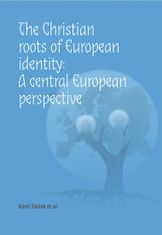 Karel Sládek: The Christian roots of European identity. A central European perspective