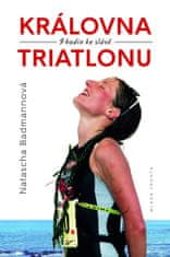 Natascha Badmannová: Královna triatlonu - 9 hodin ke slávě