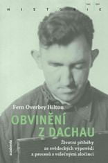 Fern Overbey Hilton: Obvinění z Dachau - životní příběhy ze svědeckých výpovědí a procesů s válečnými zločinci
