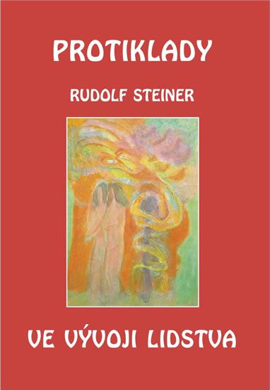 Rudolf Steiner: Protiklady ve vývoji lidstva
