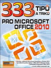 Karel Klatovský: 333 Tipů a triků pro MS Office 2010