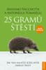 Massimo Vacchetta;Antonella Tomaselli: 25 gramů štěstí - Jak vám maličký ježek může změnit život