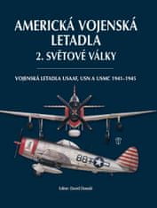 David Donald: Americká vojenská letadla 2. světové války - Vojenská letadla USAAF, USN a USMC 1941-1945