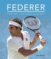 Iain Spragg: Federer - Portrét tenisové legendy