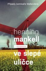 Henning Mankell: Ve slepé uličce - Případy komisaře Wallandera