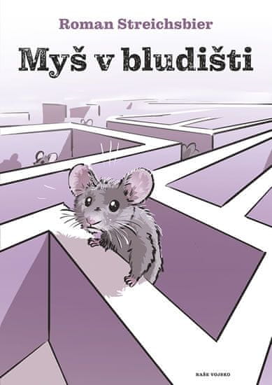 Roman Streichsbier: Myš v bludišti
