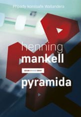 Henning Mankell: Pyramida - Případy komisaře Wallandera