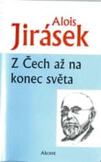 Alois Jirásek: Z Čech až na konec světa