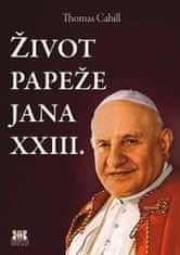 Thomas Cahill: Život papeže Jana XXIII.