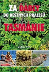 Václav Petr: Za ďábly do deštných pralesů Tasmánie