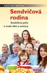 Kristine Bertini: Sendvičová rodina - Souběžná péče o malé děti a seniory