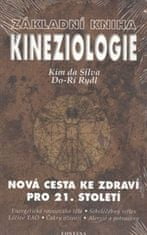 Kim da Silva: Základní kniha Kineziologie - Nová cesta ke zdraví pro 21. století