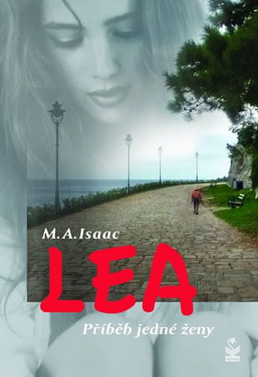 M. A. Isaac: Lea Příběh jedné ženy