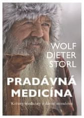 Wolf-Dieter Storl: Pradávná medicína - Kořeny medicíny z dávné minulosti
