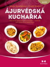 Amadea Morningstarová: Ájurvédská kuchařka - Průvodce správným stravováním a zdravím pro jednotlivé konstituce