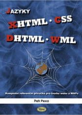 Petr Pexa: Jazyky XHTML, CSS, DHTML, WML - Kompletní referenční příručka pro tvorbu webu a WAPu