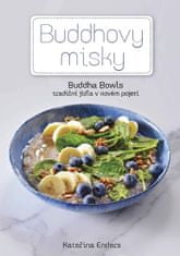 Kateřina Enders: Buddhovy Misky - Tradiční jídla v novém pojetí