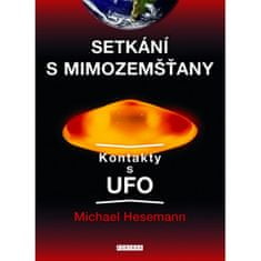Michael Hesemann: Setkání s mimozemšťany - Kontakty s UFO