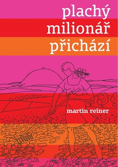 Martin Reiner: Plachý milionář přichází