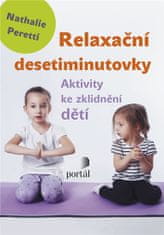 Nathalie Peretti: Relaxačných desať minút - Aktivity ke zklidnění dětí