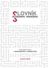 Jaroslav Beneš: Slovník moderního manažera - Základní pojmy z marketingu a managementu