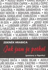 Zdeněk Hrabica: Jak jsem je potkal (postavy a figurky)