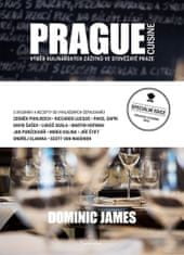 Dominic James: Prague cuisine - Výběr kulinářských zážitků ve stověžaté Praze
