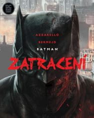 Brian Azzarello: Batman - Zatracení