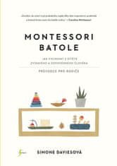 Simone Davies: Montessori batoľa - Jak vychovat z dítěte zvídavého a odpovědného člověka