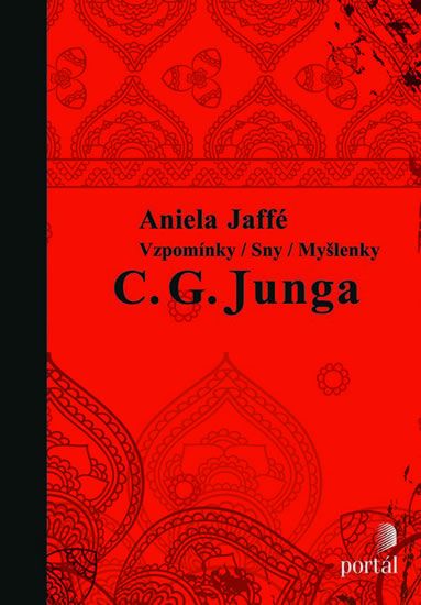 Aniela Jaffé: Vzpomínky/ Sny/ Myšlenky C. G. Junga