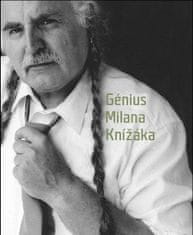 Milan Knížák: Génius Milana Knížáka