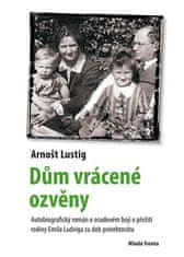 Arnošt Lustig: Dům vrácené ozvěny