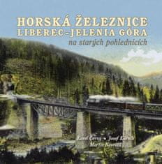 Karel Černý: Horská železnice Liberec - Jelenia Góra na starých pohlednicích