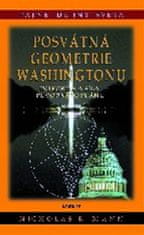 Nicholas R. Mann: Posvátná geometrie Washingtonu - Integrita a síla původního plánu