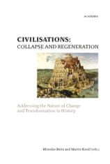 Miroslav Bárta: Civilisations: Collapse and regeneration. Rise, fall and transformation in history