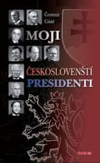 Čestmír Císař: Moji českoslovenští prezidenti
