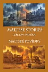 Smrčka Václav: Maltské povídky / Maltese Stories (ČJ, AJ)