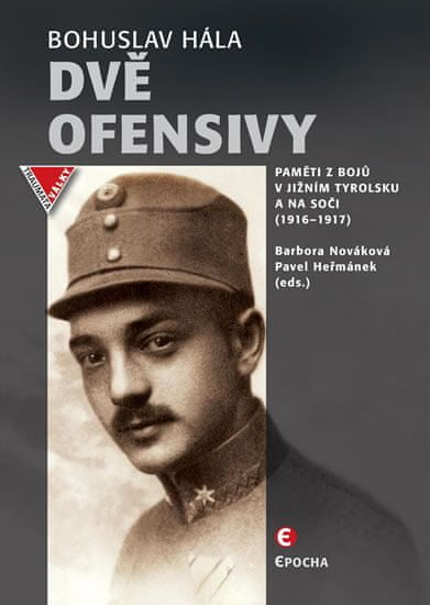 Pavel Heřmánek: Dvě ofensivy - Paměti z bojů v jižním Tyrolsku a na Soči (1916 – 1917)